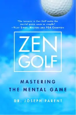 Zen golf: A mentális játék elsajátítása - Zen Golf: Mastering the Mental Game