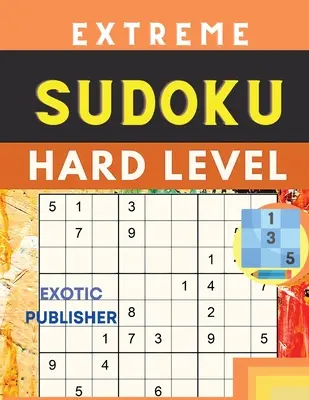 Hard to Extreme Large Print Sudoku nagyméretű nyomtatásban - Hard to Extreme Large Print Sudoku