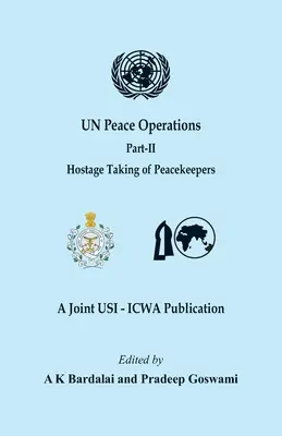 ENSZ békefenntartó műveletek - II. rész (Békefenntartók túszejtése) - UN Peace Operations - Part II (Hostage Taking of Peacekeepers)