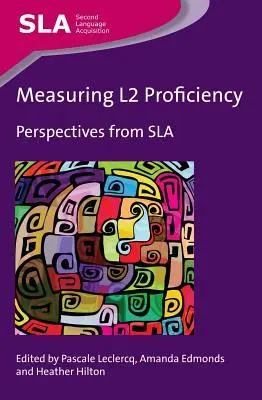 Az L2 nyelvtudás mérése: Sla-i nézőpontok - Measuring L2 Proficiency: Perspectives from Sla