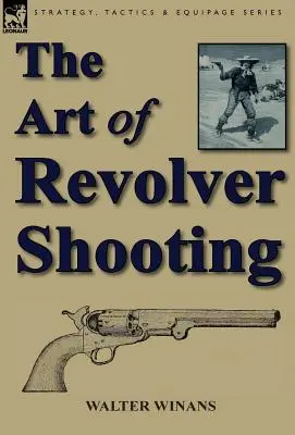 A revolverlövészet művészete - The Art of Revolver Shooting