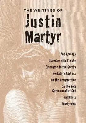 Justinus Mártír írásai - The Writings of Justin Martyr