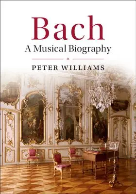 Bach: Zenei életrajz - Bach: A Musical Biography