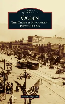 Ogden: Charles MacCarthy fotográfiái - Ogden: The Charles MacCarthy Photographs