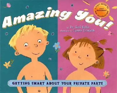 Amazing You: Az intim testrészeidről: A testtudatosság első útmutatója óvodásoknak - Amazing You: Getting Smart about Your Private Parts: A First Guide to Body Awareness for Pre-Schoolers