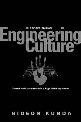 Mérnöki kultúra: Irányítás és elkötelezettség egy csúcstechnológiai vállalatnál - Engineering Culture: Control and Commitment in a High-Tech Corporation