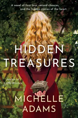 Rejtett kincsek: Az első szerelem, a második esély és a szív rejtett történetei című regény - Hidden Treasures: A Novel of First Love, Second Chances, and the Hidden Stories of the Heart