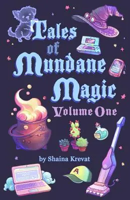 A világi mágia történetei: Első kötet - Tales of Mundane Magic: Volume One