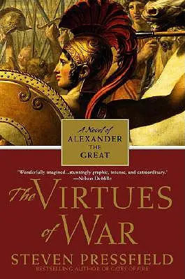 A háború erényei: Nagy Sándor regénye - The Virtues of War: A Novel of Alexander the Great