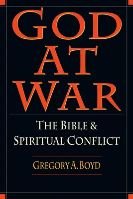Bůh ve válce: Bible a duchovní konflikty - God at War: The Bible and Spiritual Conflict