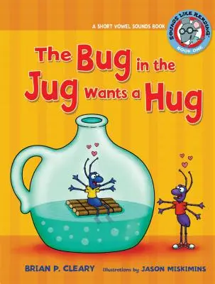 #1 A bogár a kancsóban ölelést akar: A Short Vowel Sounds Book - #1 the Bug in the Jug Wants a Hug: A Short Vowel Sounds Book