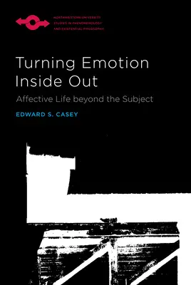 Az érzelmek kifordítása: Affektív élet a szubjektumon túl - Turning Emotion Inside Out: Affective Life Beyond the Subject