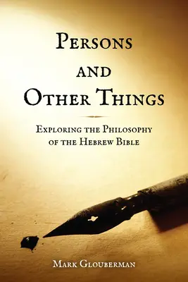 Személyek és más dolgok: A héber Biblia filozófiájának felfedezése - Persons and Other Things: Exploring the Philosophy of the Hebrew Bible