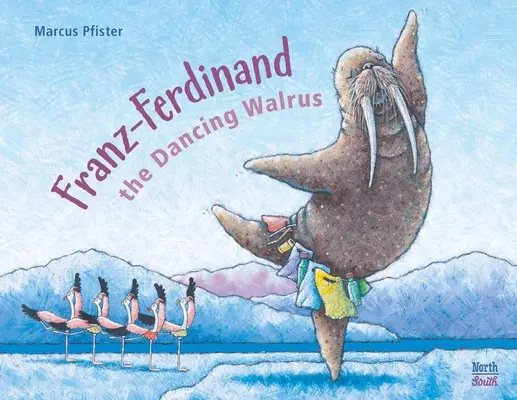 Franz-Ferdinánd, a táncoló rozmár - Franz-Ferdinand the Dancing Walrus