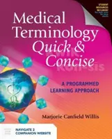 Orvosi terminológia gyorsan és tömören: A Programmed Learning Approach: A programozott tanulási megközelítés - Medical Terminology Quick & Concise: A Programmed Learning Approach: A Programmed Learning Approach