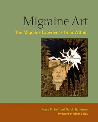 Migrénes művészet: A migrénes tapasztalat belülről - Migraine Art: The Migraine Experience from Within