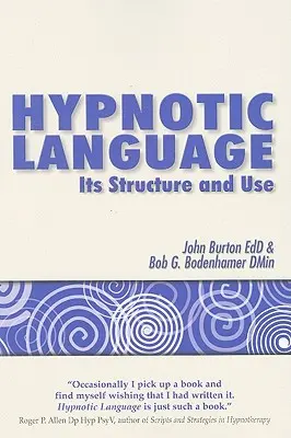 Hipnotikus nyelv: Szerkezete és használata - Hypnotic Language: Its Structure and Use