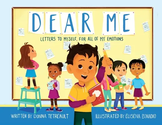 Dear Me: Levelek önmagamnak, minden érzésemért - Dear Me: Letters to Myself, For All of My Emotions
