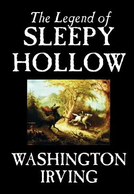 The Legend of Sleepy Hollow by Washington Irving, Szépirodalom, Klasszikusok - The Legend of Sleepy Hollow by Washington Irving, Fiction, Classics