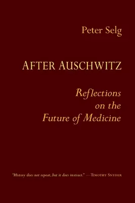 Auschwitz után: Gondolatok az orvostudomány jövőjéről - After Auschwitz: Reflections on the Future of Medicine