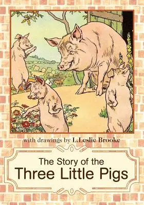 A három kismalac története: L. Leslie Brooke - The Story of the Three Little Pigs: L. Leslie Brooke