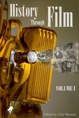 Történelem a filmen keresztül: I. kötet - History through Film: Volume I