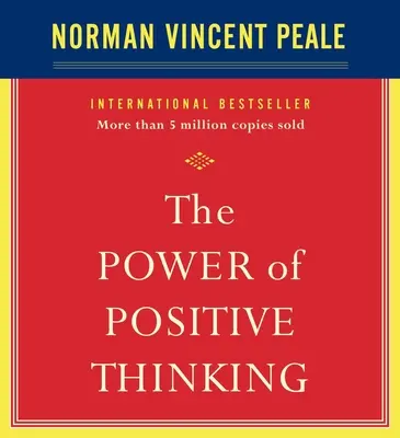 A pozitív gondolkodás ereje: Tíz tulajdonság a maximális eredményekért - The Power of Positive Thinking: Ten Traits for Maximum Results