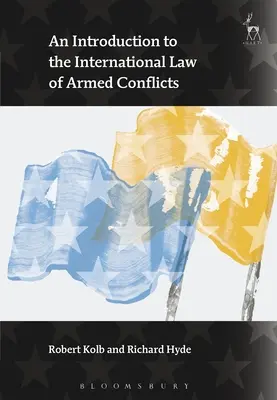 Bevezetés a fegyveres konfliktusok nemzetközi jogába - An Introduction to the International Law of Armed Conflicts