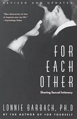 Egymásért: A szexuális intimitás megosztása - For Each Other: Sharing Sexual Intimacy