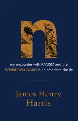 N: Találkozásom a rasszizmussal és a tiltott szóval egy amerikai klasszikusban - N: My Encounter with Racism and the Forbidden Word in an American Classic