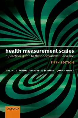 Egészségügyi mérőskálák: A Practical Guide to Their Development and Use - Health Measurement Scales: A Practical Guide to Their Development and Use