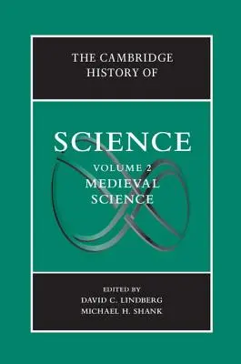 The Cambridge History of Science (A tudomány Cambridge-i története): Volume 2, Medieval Science - The Cambridge History of Science: Volume 2, Medieval Science