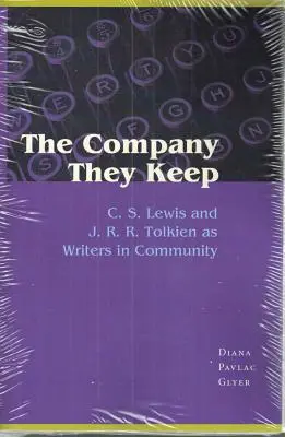 The Company They Keep: C.S. Lewis és J.R.R. Tolkien mint közösségi írók - The Company They Keep: C.S. Lewis and J.R.R. Tolkien as Writers in Community