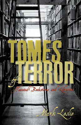 A terror könyvei: Kísértetjárta könyvesboltok és könyvtárak - Tomes of Terror: Haunted Bookstores and Libraries