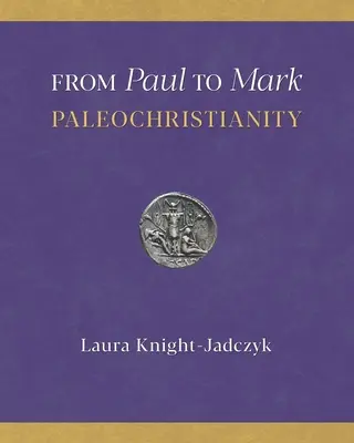 Páltól Márkig: paleokereszténység - From Paul to Mark: PaleoChristianity