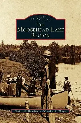 Moosehead Lake régió - Moosehead Lake Region