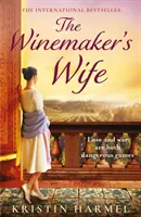 A borász felesége - Egy nemzetközi bestseller története a szerelemről, a bátorságról és a megbocsátásról - Winemaker's Wife - An internationally bestselling story of love, courage and forgiveness