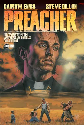 Prédikátor: Évfordulóra szóló kötet 1. kötet - Preacher: The 25th Anniversary Omnibus Vol. 1