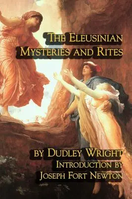 Az eleuszi misztériumok és rítusok - The Eleusinian Mysteries and Rites