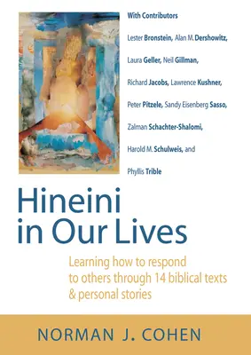 Hineini az életünkben: Megtanulni, hogyan reagáljunk másokra 14 bibliai szövegen és személyes történeteken keresztül - Hineini in Our Lives: Learning How to Respond to Others Through 14 Biblical Texts & Personal Stories