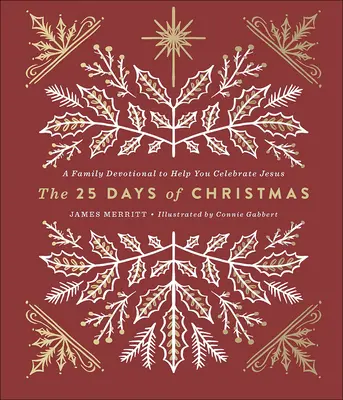 A karácsony 25 napja: A Family Devotional to Help You Celebration Jesus - The 25 Days of Christmas: A Family Devotional to Help You Celebrate Jesus