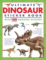 Végső dinoszaurusz matricás könyv - 100 csodálatos matricával - Ultimate Dinosaur Sticker Book - with 100 amazing stickers