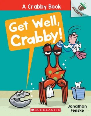 Jobbulást, Crabby! Egy makk könyv (a Crabby Book #4) - Get Well, Crabby!: An Acorn Book (a Crabby Book #4)