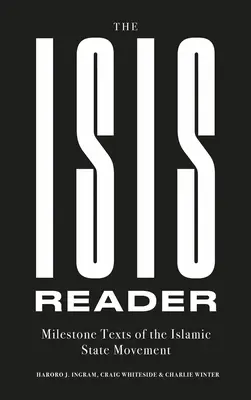 Az Isis Reader: Az Iszlám Állam mozgalom mérföldkőnek számító szövegei - The Isis Reader: Milestone Texts of the Islamic State Movement