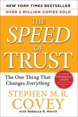 A bizalom sebessége: Az egyetlen dolog, ami mindent megváltoztat - The Speed of Trust: The One Thing That Changes Everything