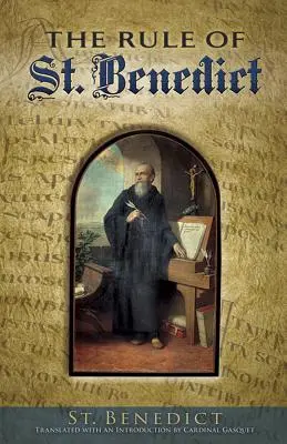 Szent Benedek szabálya - The Rule of St. Benedict