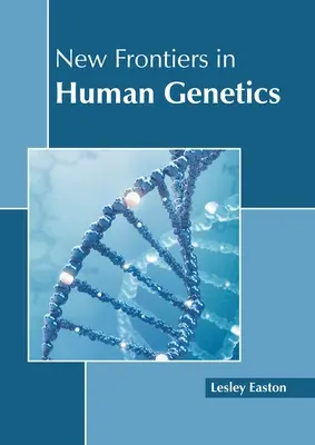 A humángenetika új határai - New Frontiers in Human Genetics