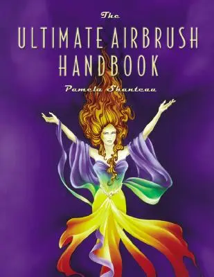 A végső Airbrush kézikönyv - The Ultimate Airbrush Handbook