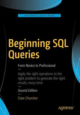 Kezdő SQL-lekérdezések: A kezdőtől a profiig - Beginning SQL Queries: From Novice to Professional