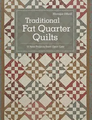 Traditional Fat Quarter Quilts- Print-on-Demand Edition: 11 hagyományos Quilt Projects from Open Gate: 11 hagyományos Quilt Projects from Open Gate - Traditional Fat Quarter Quilts- Print-on-Demand Edition: 11 Traditional Quilt Projects from Open Gate